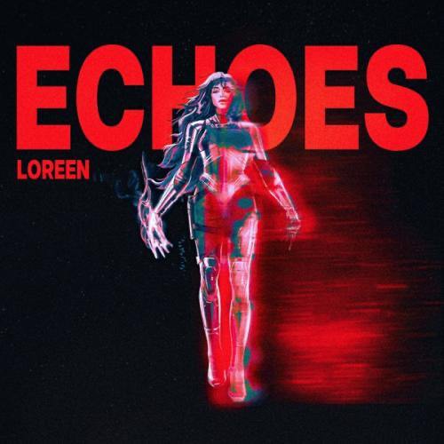 ترجمه فارسی متن آهنگ Loreen – Echoes